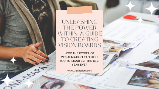 Unleashing the Power Within: A Guide to Creating Vision Boards