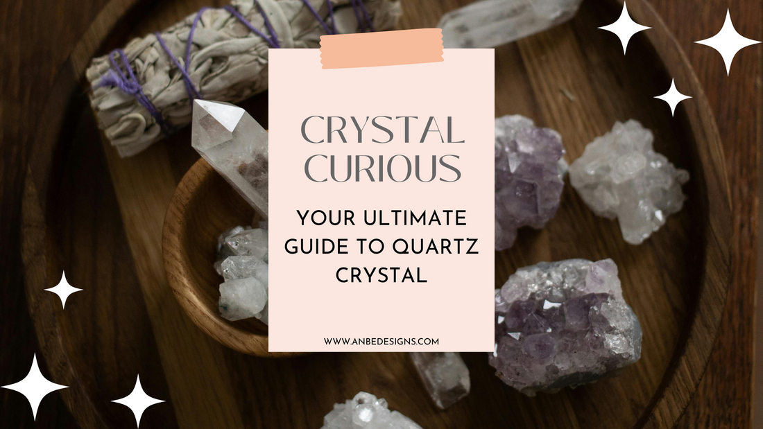 Crystal Curious: Your Ultimate Guide to Quartz Crystal